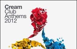Cream Club Anthems 2012